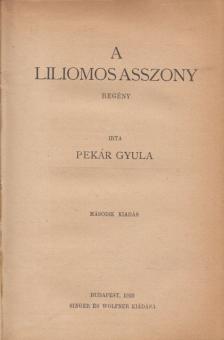 Pekár Gyula - A liliomos asszony [antikvár]