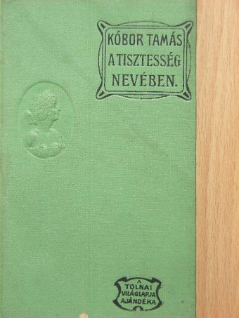 Kóbor Tamás - A tisztesség nevében [antikvár]