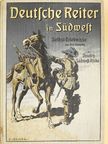 Friedrich Freiherr von Dincklage-Campe - Deutsche Reiter in Südwest (gótbetűs) [antikvár]