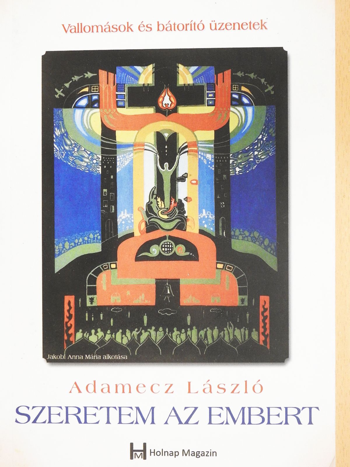 Adamecz László - Szeretem az embert (dedikált példány) [antikvár]