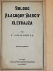 P. Fiedler Lipót S. J. - Boldog Alacoque Margit életrajza [antikvár]