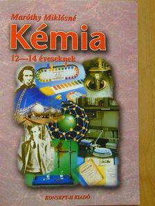 Maróthy Miklósné - Kémia 12-14 éveseknek [antikvár]