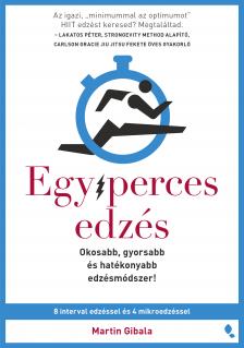 Martin Gibala - Egyperces edzés [eKönyv: epub, mobi]