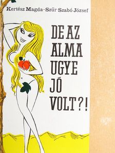Kertész Magda - De az alma ugye jó volt?! [antikvár]