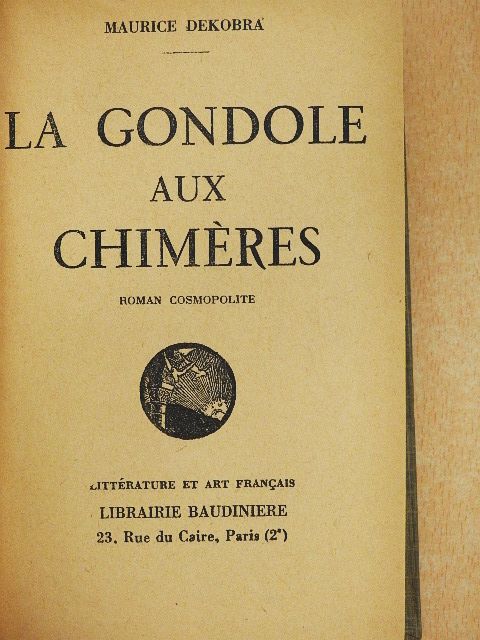 Maurice Dekobra - La gondole aux chiméres [antikvár]
