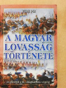 Földi Pál - A magyar lovasság története [antikvár]