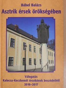 Dr. Bábel Balázs - Asztrik érsek örökségében [antikvár]