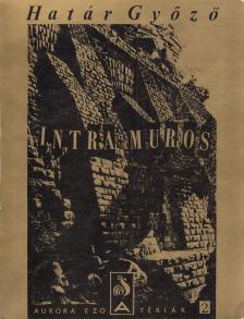 Határ Győző - Intra Muros [antikvár]