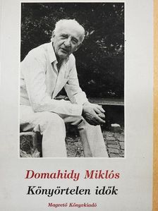 Domahidy Miklós - Könyörtelen idők [antikvár]