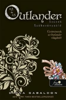 Diana Gabaldon - Outlander 0.5 - Szüzek, Outlander 2.5 - Szökevényzöld