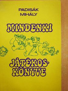 Padisák Mihály - Mindenki játékoskönyve [antikvár]