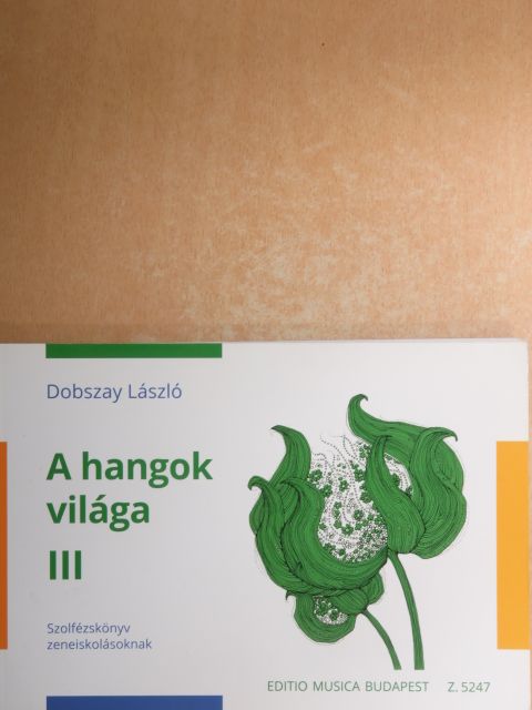Dobszay László - A hangok világa III. [antikvár]