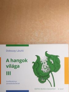 Dobszay László - A hangok világa III. [antikvár]