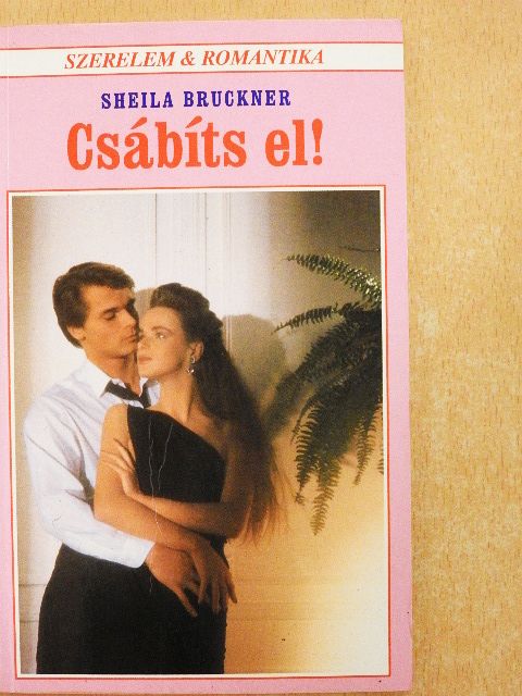 Sheila Bruckner - Csábíts el! [antikvár]