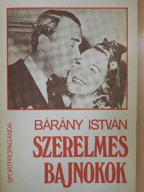 Bárány István - Szerelmes bajnokok [antikvár]