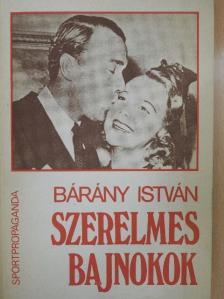Bárány István - Szerelmes bajnokok [antikvár]