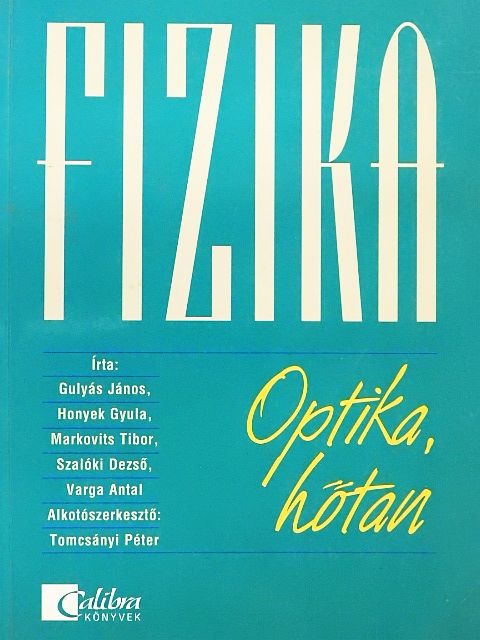 Gulyás János - Fizika - Optika, hőtan [antikvár]