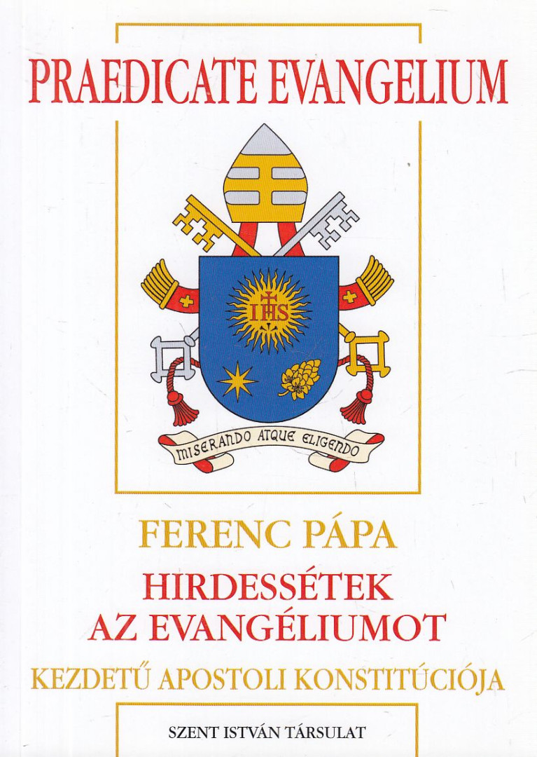 Ferenc pápa - Praedicate evangelium [antikvár]