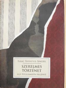 Isaac Bashevis Singer - Szerelmes történet [antikvár]