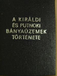 Bertalanfy Béla - A királdi és putnoki bányaüzemek története (minikönyv) [antikvár]