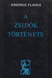 Josephus Flavius - A zsidók története [antikvár]