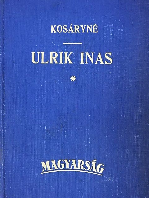 Kosáryné Réz Lola - Ulrik inas [antikvár]