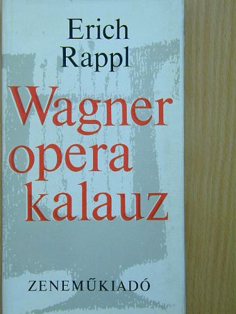 Erich Rappl - Wagner operakalauz [antikvár]