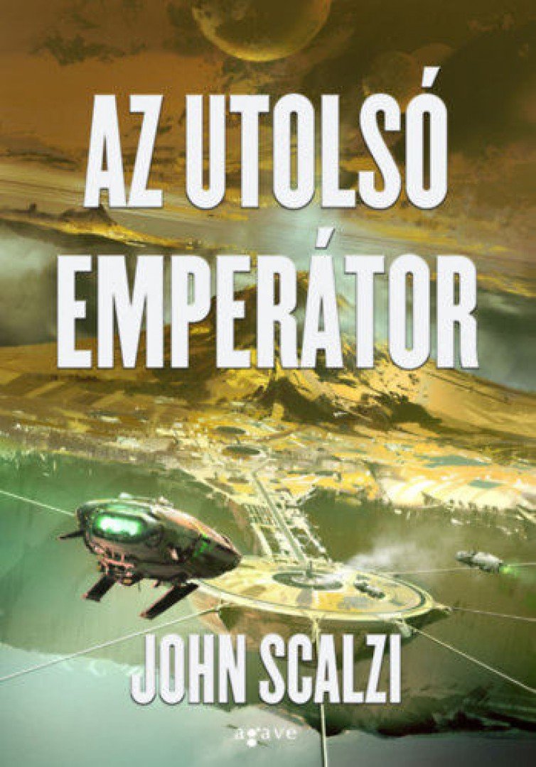 John Scalzi - Az utolsó emperátor [antikvár]