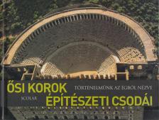 Henri Stierlin - Ősi korok építészeti csodái [antikvár]