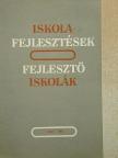 Bernáth József - Iskolafejlesztések, fejlesztő iskolák I. [antikvár]