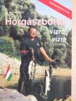 Dr. Hunyadi Attila - Horgászbottal vízről vízre [antikvár]