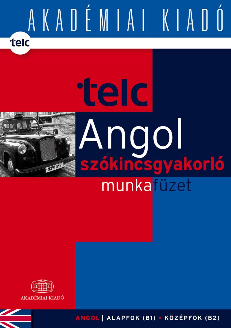 DEZSÉNYI ISTVÁN, SALÁNKI ÁGNES - Telc angol szókincsgyakorló munkafüzet B1 B2