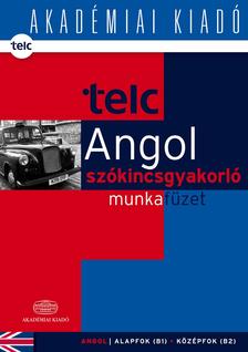 DEZSÉNYI ISTVÁN, SALÁNKI ÁGNES - Telc angol szókincsgyakorló munkafüzet B1 B2
