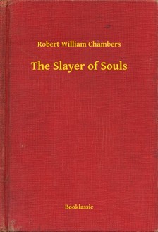 Chambers Robert William - The Slayer of Souls [eKönyv: epub, mobi]
