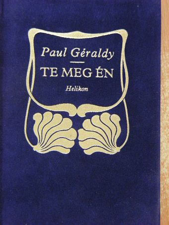Paul Géraldy - Te meg Én [antikvár]