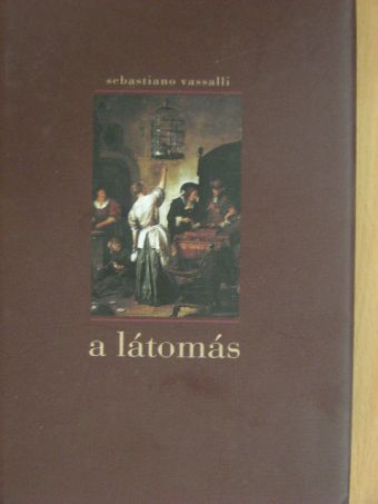 Sebastiano Vassalli - A látomás [antikvár]