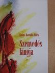 Szőnyi Bartalos Mária - Szenvedés lángja [antikvár]