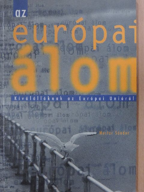 Mester Sándor - Az európai álom [antikvár]