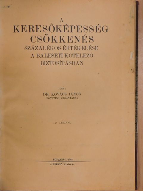 Dr. Kovács János - A keresőképességcsökkenés százalékos értékelése a baleseti kötelező biztosításban [antikvár]