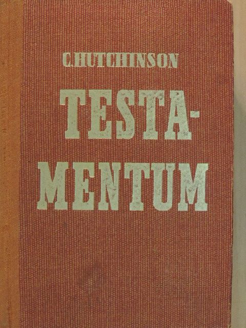 R. C. Hutchinson - Testamentum [antikvár]