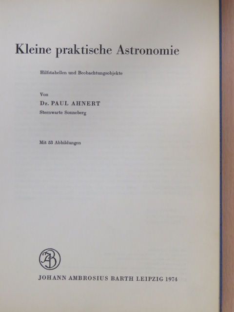 Dr. Paul Ahnert - Kleine praktische Astronomie [antikvár]