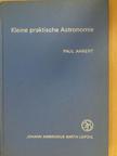 Dr. Paul Ahnert - Kleine praktische Astronomie [antikvár]