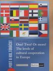 Gabriella Szabó-Papp - One? Two? Or more? The levels of cultural cooperation in Europe [antikvár]