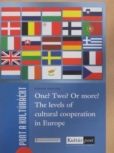 Gabriella Szabó-Papp - One? Two? Or more? The levels of cultural cooperation in Europe [antikvár]