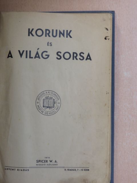 Spicer W. A. - Korunk és a világ sorsa [antikvár]