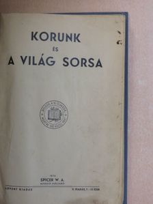 Spicer W. A. - Korunk és a világ sorsa [antikvár]