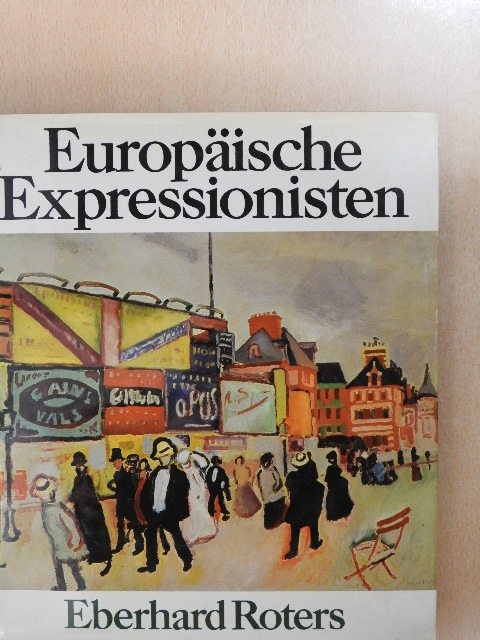 Eberhard Roters - Europäische Expressionisten [antikvár]