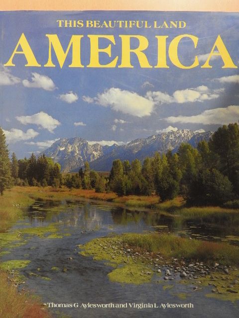 Thomas G. Aylesworth - The Beautiful Land America [antikvár]