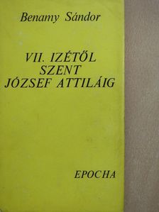 Benamy Sándor - VII. Izétől Szent József Attiláig [antikvár]