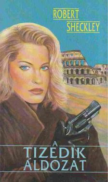 Sheckley, Robert - A tizedik áldozat [antikvár]